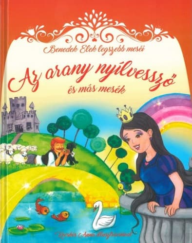 Arany nyílvessző mesék (Maďarská verzia)