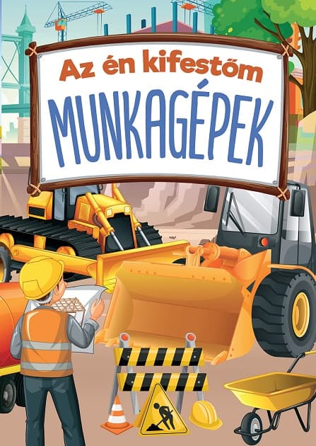 Az én kifestőm-Munkagépek (Maďarská verzia)