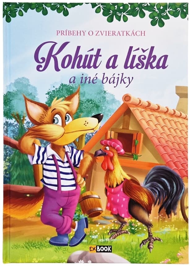 Príbehy o zvieratkách Kohút a líška a iné bájky